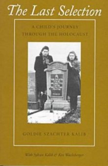 The Last Selection: A Child's Journey Through the Holocaust
