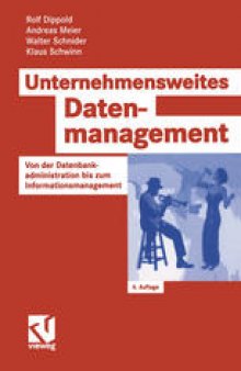 Unternehmensweites Datenmanagement: Von der Datenbankadministration bis zum Informationsmanagement