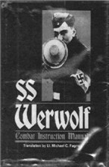 SS Werwolf Combat Instruction Manual / Werwolf - Winke fur Jagdeinheiten
