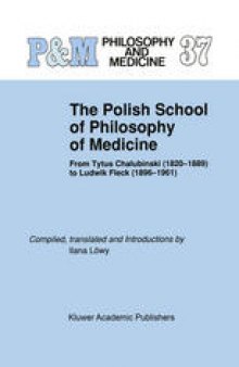 The Polish School of Philosophy of Medicine: From Tytus Chalubinski (1820–1889) to Ludwik Fleck (1896–1961)