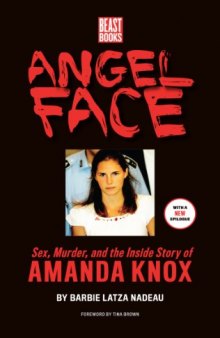 Angel Face: The True Story of Student Killer Amanda Knox  