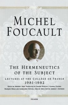 The Hermeneutics of the Subject: Lectures at the Collège de France 1981-1982