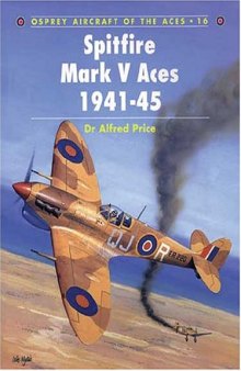 Osprey Aircraft of the Aces 016 - Spitfire Mark V Aces 1941-1945