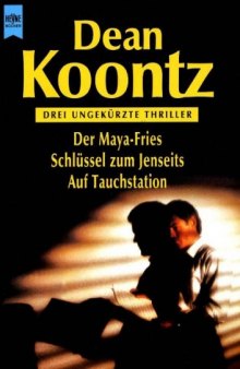 Der Maya- Fries   Schlüssel zum Jenseits   Auf Tauchstation. Drei ungekürzte Thriller. GERMAN