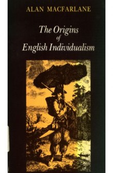 The Origins of English Individualism: The Family, Property, and Social Transition  