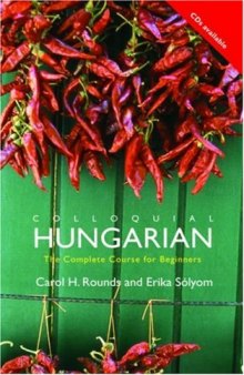 Colloquial Hungarian. Разговорный Венгерский.