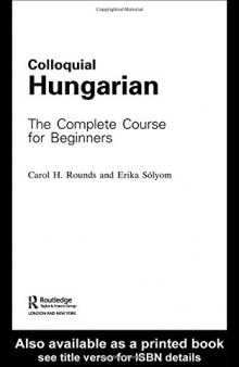 Colloquial Hungarian: The Complete Course for Beginners (Colloquial Series)