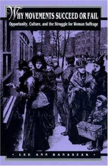 Why movements succeed or fail: opportunity, culture, and the struggle for woman suffrage