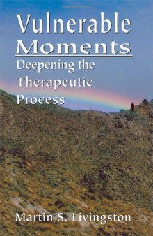 Vulnerable Moments: Deepening the Therapeutic Process