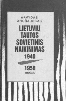 Lietuviu tautos sovietinis naikinimas: 1940-1958 metais