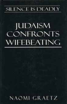 Silence is Deadly: Judaism Confronts Wifebeating  