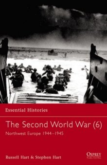 The Second World War. North West Europe 1944-1945
