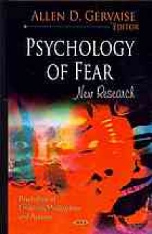 Psychology of fear : new research