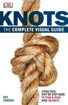 Knots : the complete visual guide