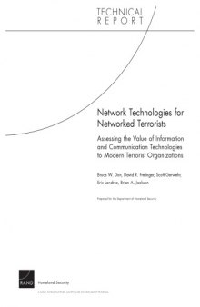 Network Technologies for Networked Terrorists: Assessing the Value of Information and Communication Technologies to Modern Terrorist Organizations