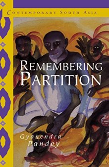 Remembering Partition: Violence, Nationalism and History in India