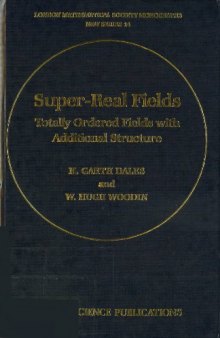Super-real fields: totally ordered fields with additional structure