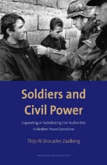 Soldiers and civil power: supporting or substituting civil authorities in modern peace operations