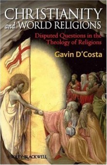 Christianity and World Religions: Disputed Questions in the Theology of Religions