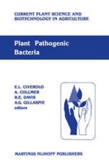 Plant Pathogenic Bacteria: Proceedings of the Sixth International Conference on Plant Pathogenic Bacteria, Maryland, June 2–7, 1985