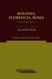 Bolonia, Florencia, Roma: Cartas Familiares I