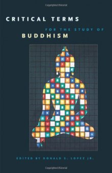 Critical Terms for the Study of Buddhism (Buddhism and Modernity)