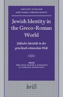 Jewish Identity in the Greco-Roman World: Jüdische Identität in der griechisch-römischen Welt  (Ancient Judaism and Early Christianity)