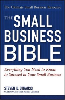 The Small Business Bible: Everything You Need to Know to Succeed in Your Small Business