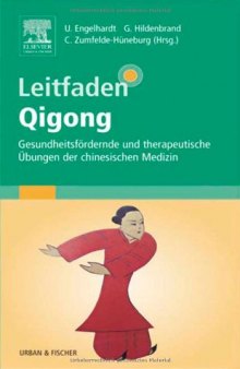 Leitfaden Qigong. Gesundheitsfördernde und therapeutische Übungen der chinesischen Medizin