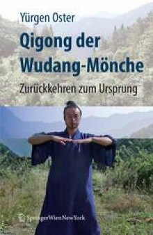 Qigong der Wudang-Mönche: Zurückkehren zum Ursprung