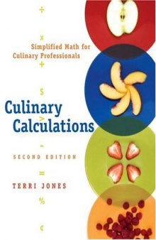 Culinary Calculations: Simplified Math for Culinary Professionals, 2nd Edition