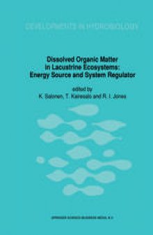 Dissolved Organic Matter in Lacustrine Ecosystems: Energy Source and System Regulator