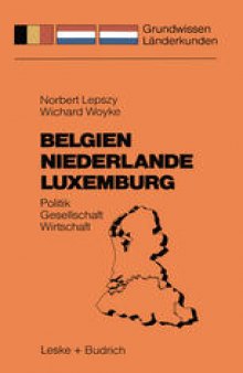 Belgien Niederlande Luxemburg: Politik — Gesellschaft — Wirtschaft