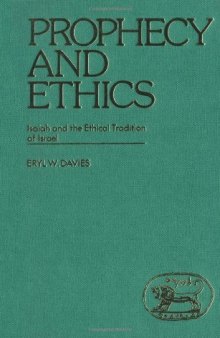 Prophecy and ethics: Isaiah and the ethical traditions of Israel (JSOT Supplement)