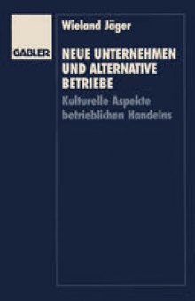 Neue Unternehmen und alternative Betriebe: Kulturelle Aspekte betrieblichen Handelns