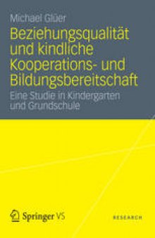 Beziehungsqualität und kindliche Kooperations- und Bildungsbereitschaft: Eine Studie in Kindergarten und Grundschule