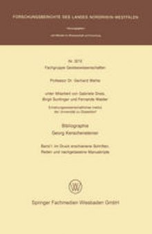 Bibliographie Georg Kerschensteiner: Band I: Im Druck erschienene Schriften, Reden und nachgelassene Manuskripte