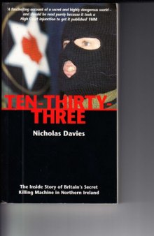 Ten-thirty-three : the inside story of Britain's secret killing machine in Northern Ireland