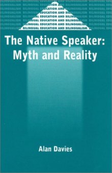 The Native Speaker: Myth and Reality (Bilingual Education and Bilingualism , 38)