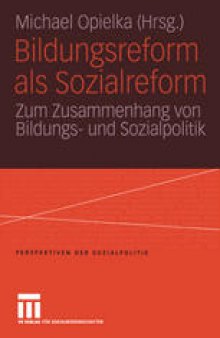 Bildungsreform als Sozialreform: Zum Zusammenhang von Bildungs- und Sozialpolitik