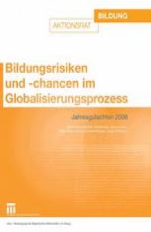 Bildungsrisiken und -chancen im Globalisierungsprozess: Jahresgutachten 2008