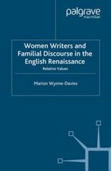 Women Writers and Familial Discourse in the English Renaissance: Relative Values