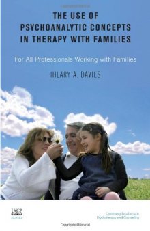 The use of psychoanalytic concepts in therapy with families: for all professionals working with families