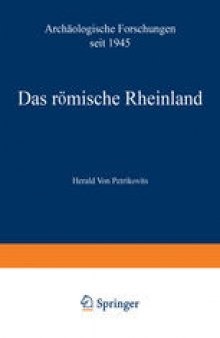 Das römische Rheinland Archäologische Forschungen seit 1945