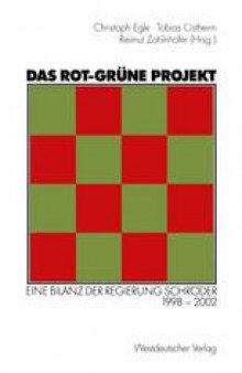 Das rot-grüne Projekt: Eine Bilanz der Regierung Schröder 1998–2002