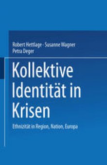 Kollektive Identität in Krisen: Ethnizität in Region, Nation, Europa