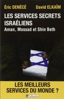 Les services secrets israéliens, Aman, Mossad et Shin Beth: Les meilleurs services du monde?