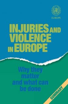 Injuries And Violence in Europe: Why They Matter And What Can Be Done - Summary