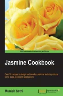 Jasmine Cookbook: Over 35 recipes to design and develop Jasmine tests to produce world-class JavaScript applications