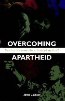 Overcoming Apartheid: Can Truth Reconcile a Divided Nation?